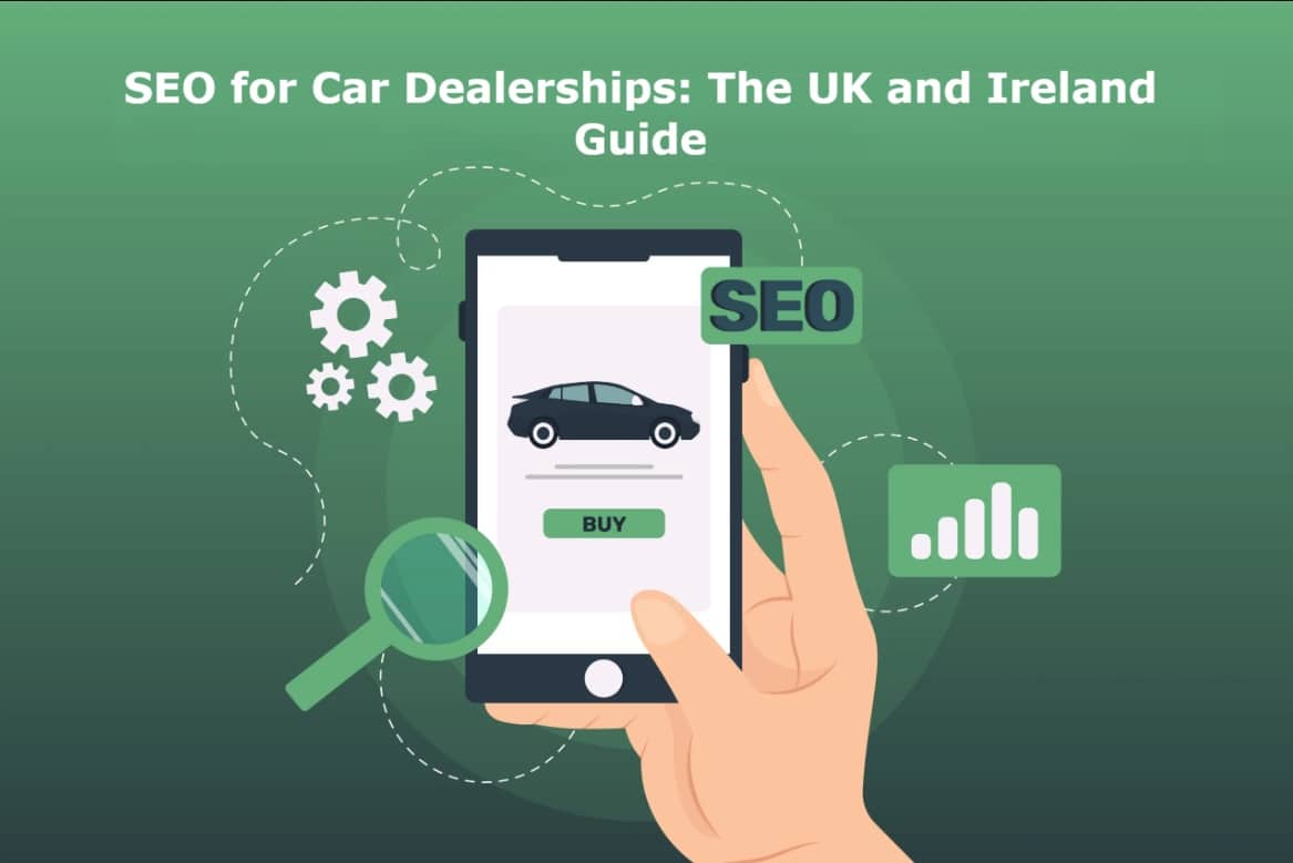 SEO for Car Dealerships: The UK and Ireland Guide