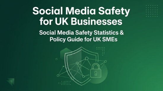 Social Media Safety Statistics & Policy Guide for UK SMEs