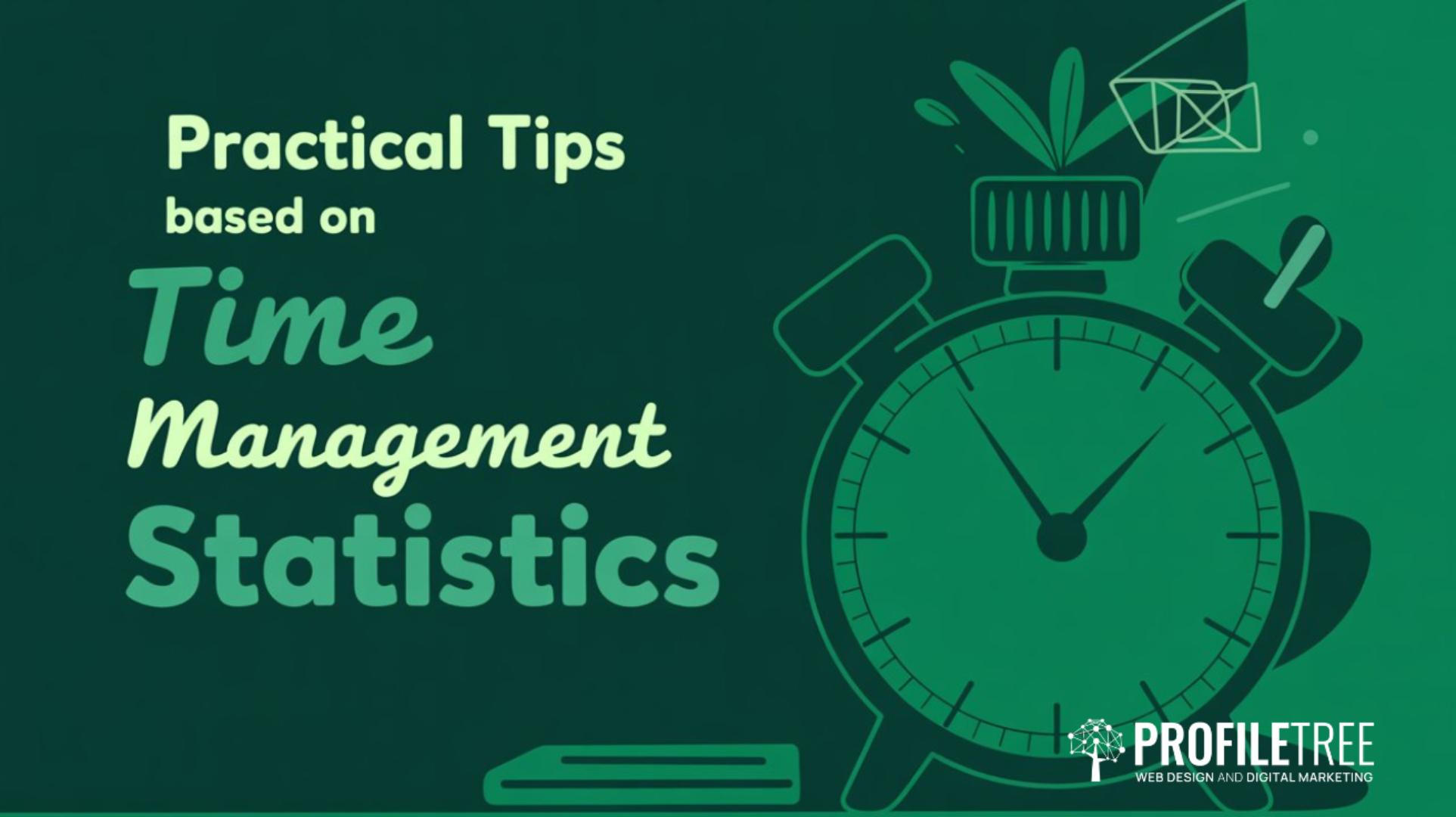 Time Management Statistics Data-Driven Tips for Business Owners