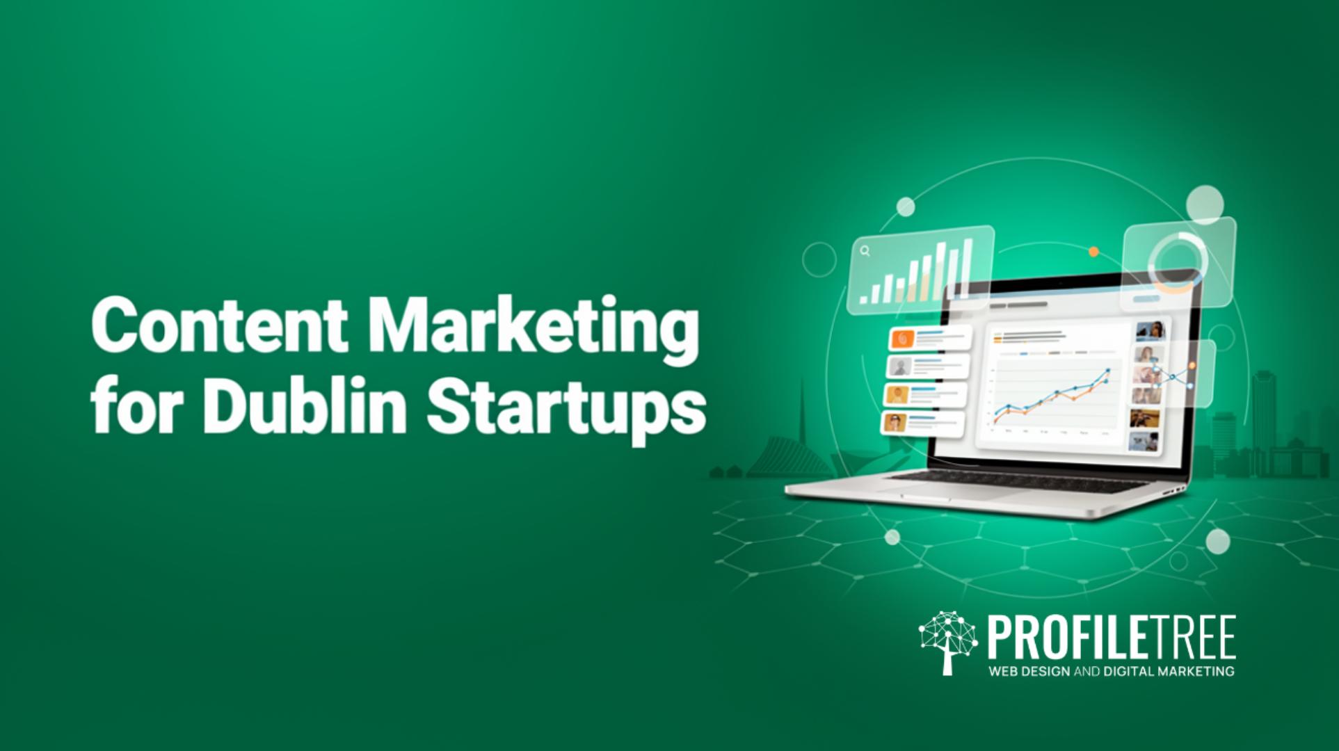 Content Marketing for Dublin Startups A Practical Guide