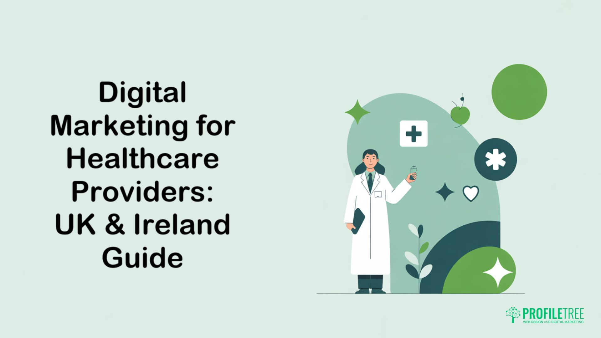 Digital Marketing for Healthcare Providers: UK & Ireland Guide
