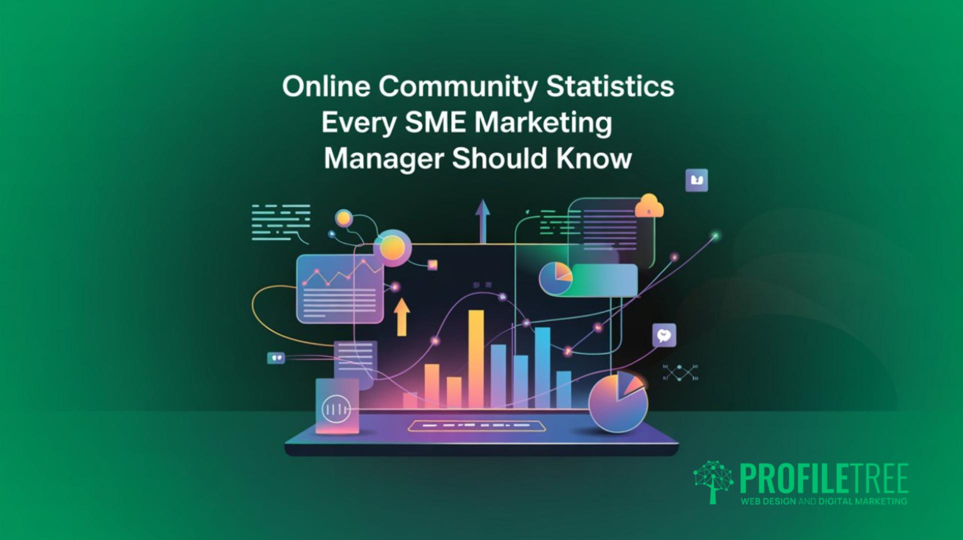 Online Community Statistics Every SME Marketing Manager Should Know