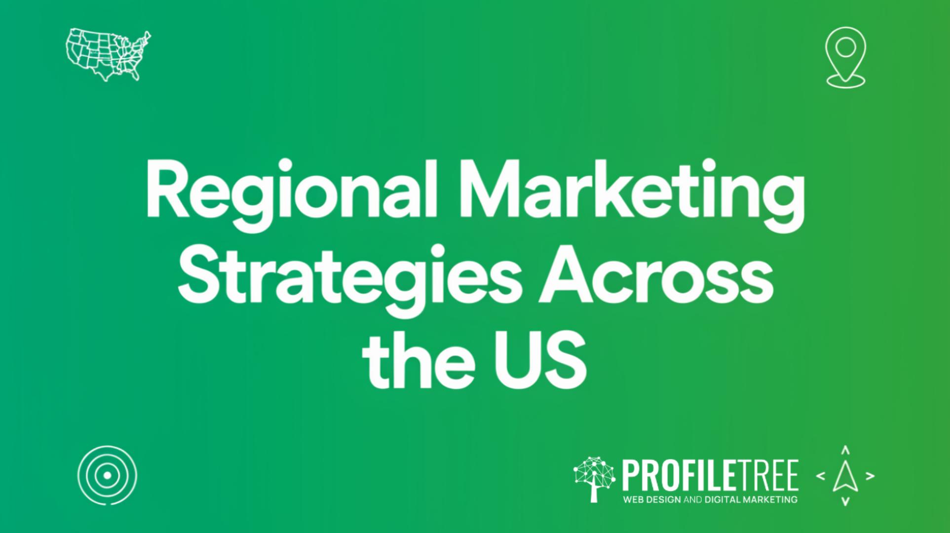 Regional Marketing Strategies Across the US