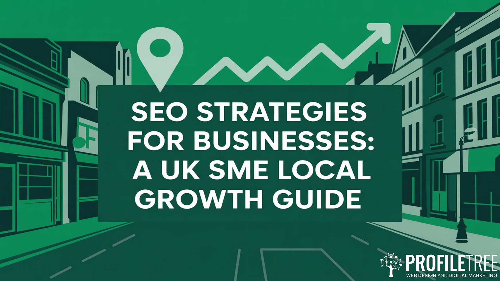SEO Strategies for Businesses, A UK SME Local Growth Guide