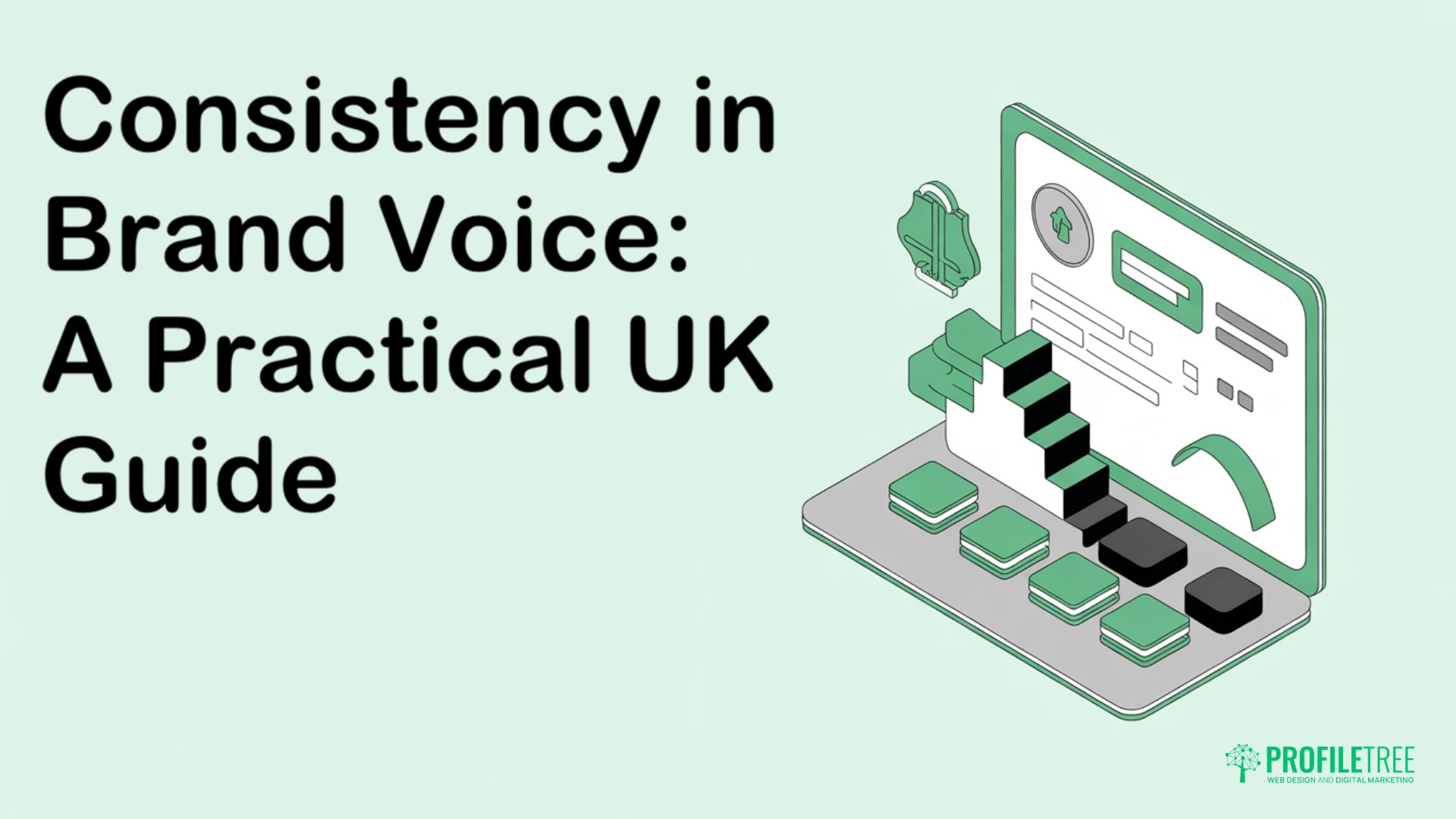 Consistency in Brand Voice: A Practical UK Guide