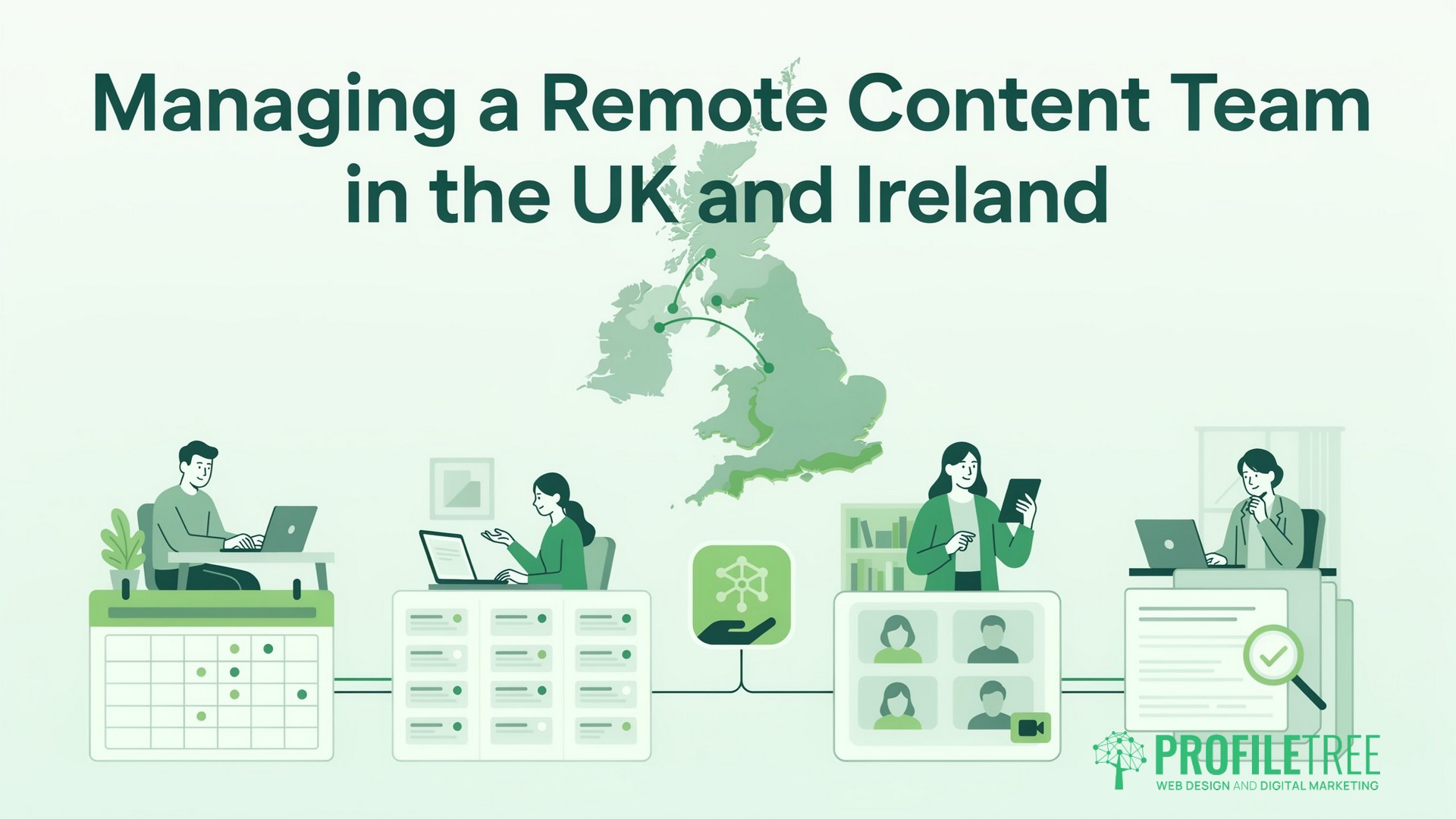 Title card for Managing a Remote Content Team in the UK and Ireland, featuring a map of the British Isles and illustrations of people working on laptops, organising tasks, and video conferencing.