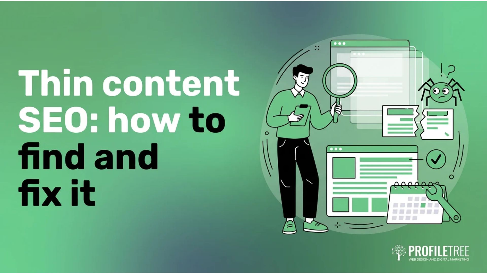 Graphic with the text Thin content SEO: how to find and fix it and an illustration of a person inspecting web pages with a magnifying glass, next to a sad spider and a calendar representing thin content.