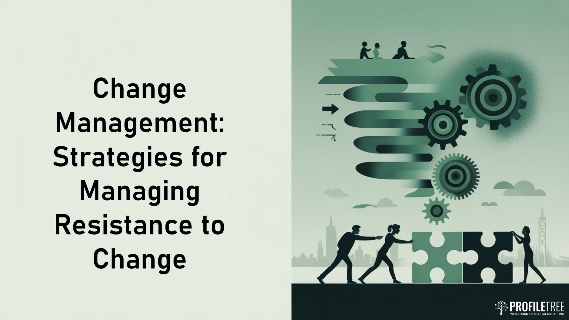 Change Management: Strategies for Managing Resistance to Change