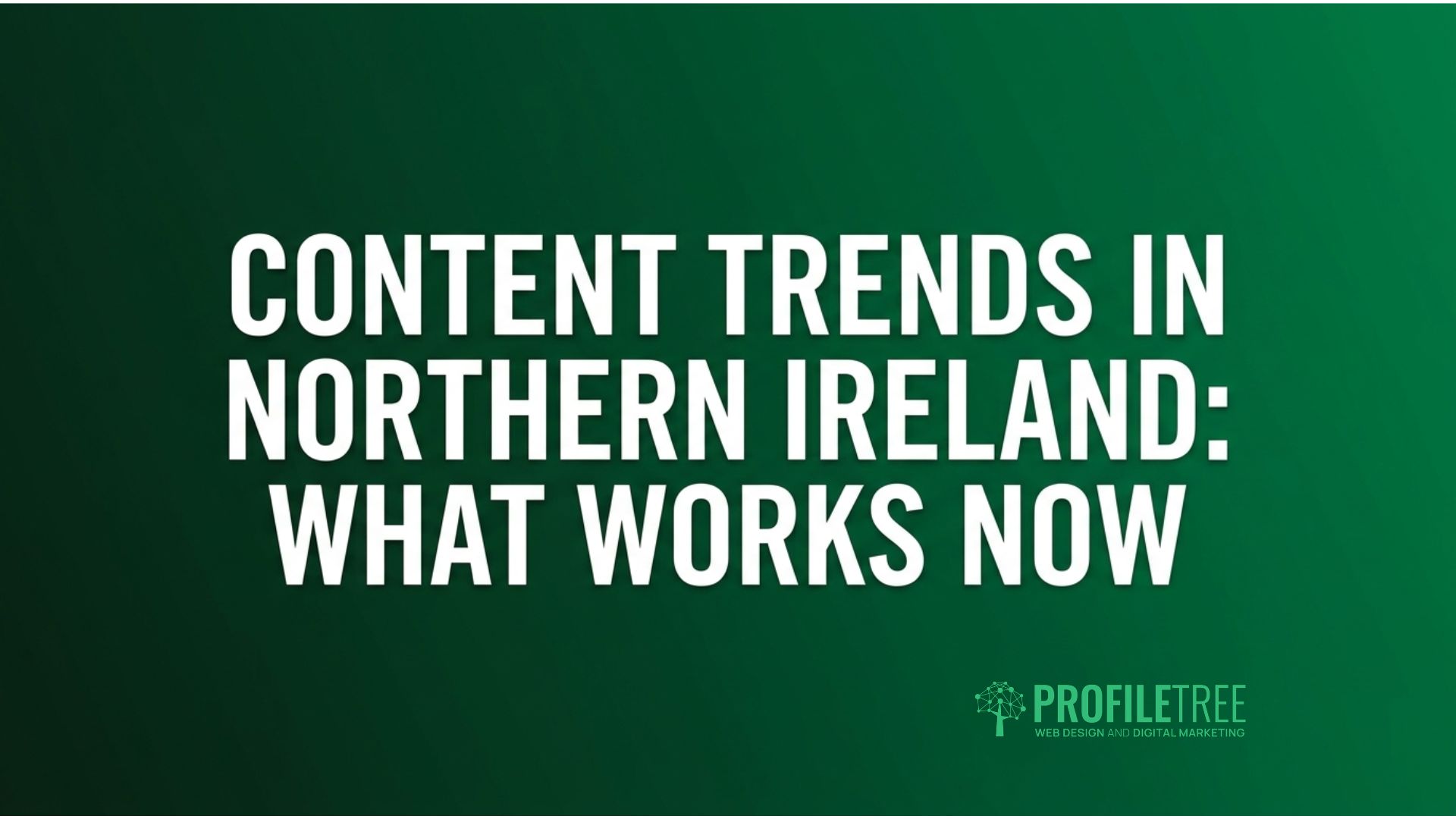 Content trends for Northern Ireland