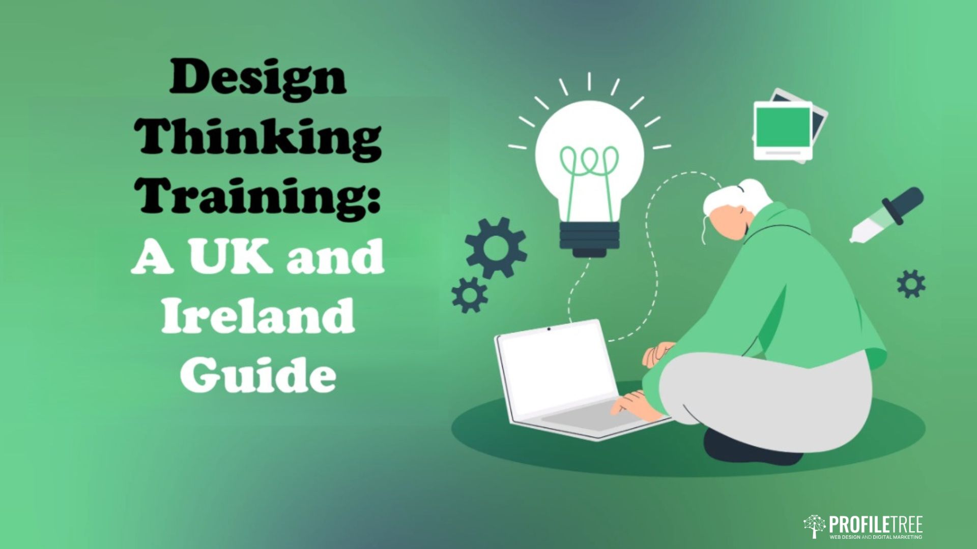 Design Thinking Training: A UK and Ireland Guide