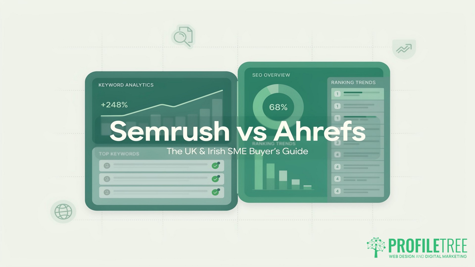 Semrush vs Ahrefs, The UK & Irish SME Buyer's Guide