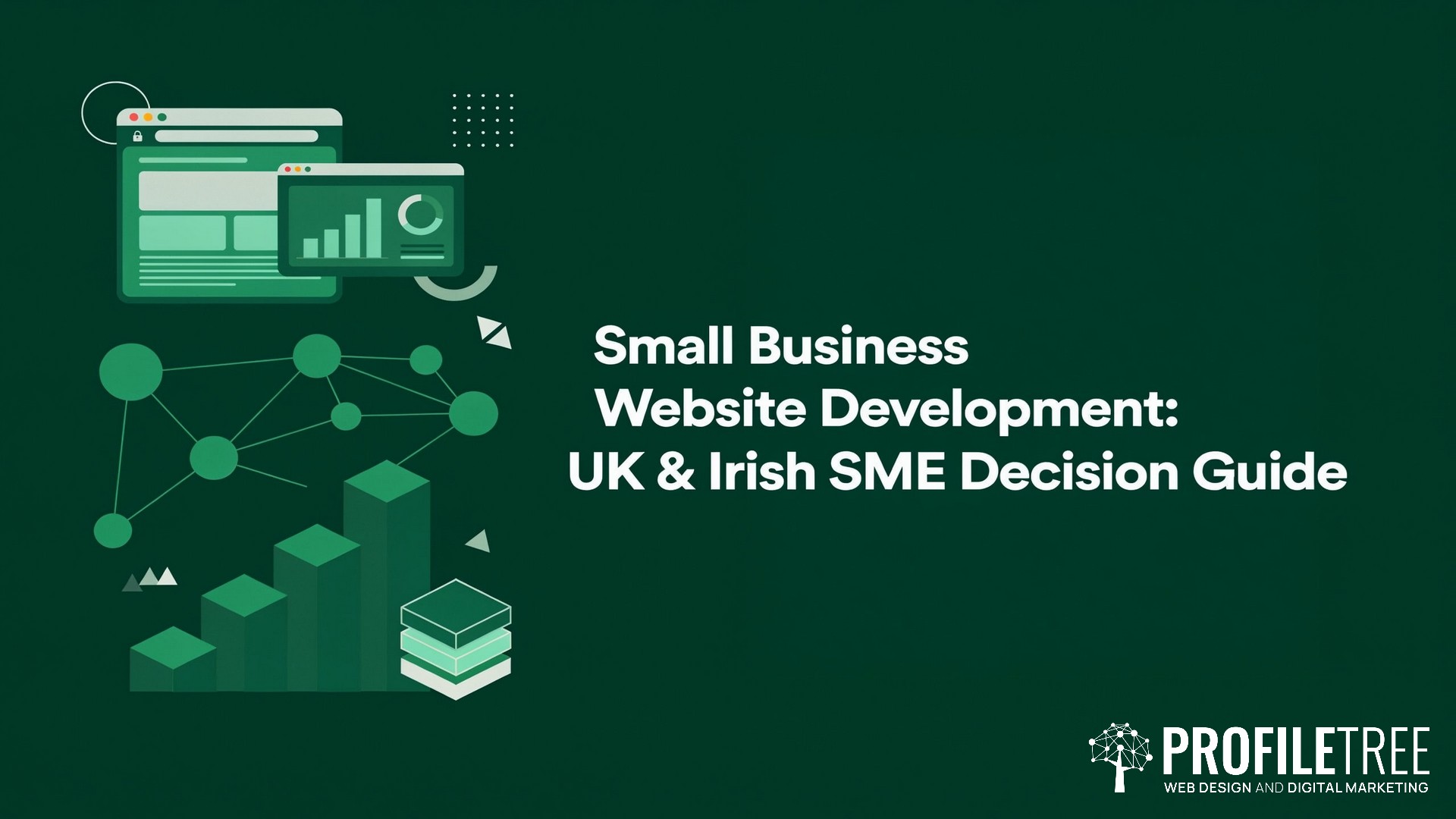 Small Business Website Development, UK & Irish SME Decision Guide