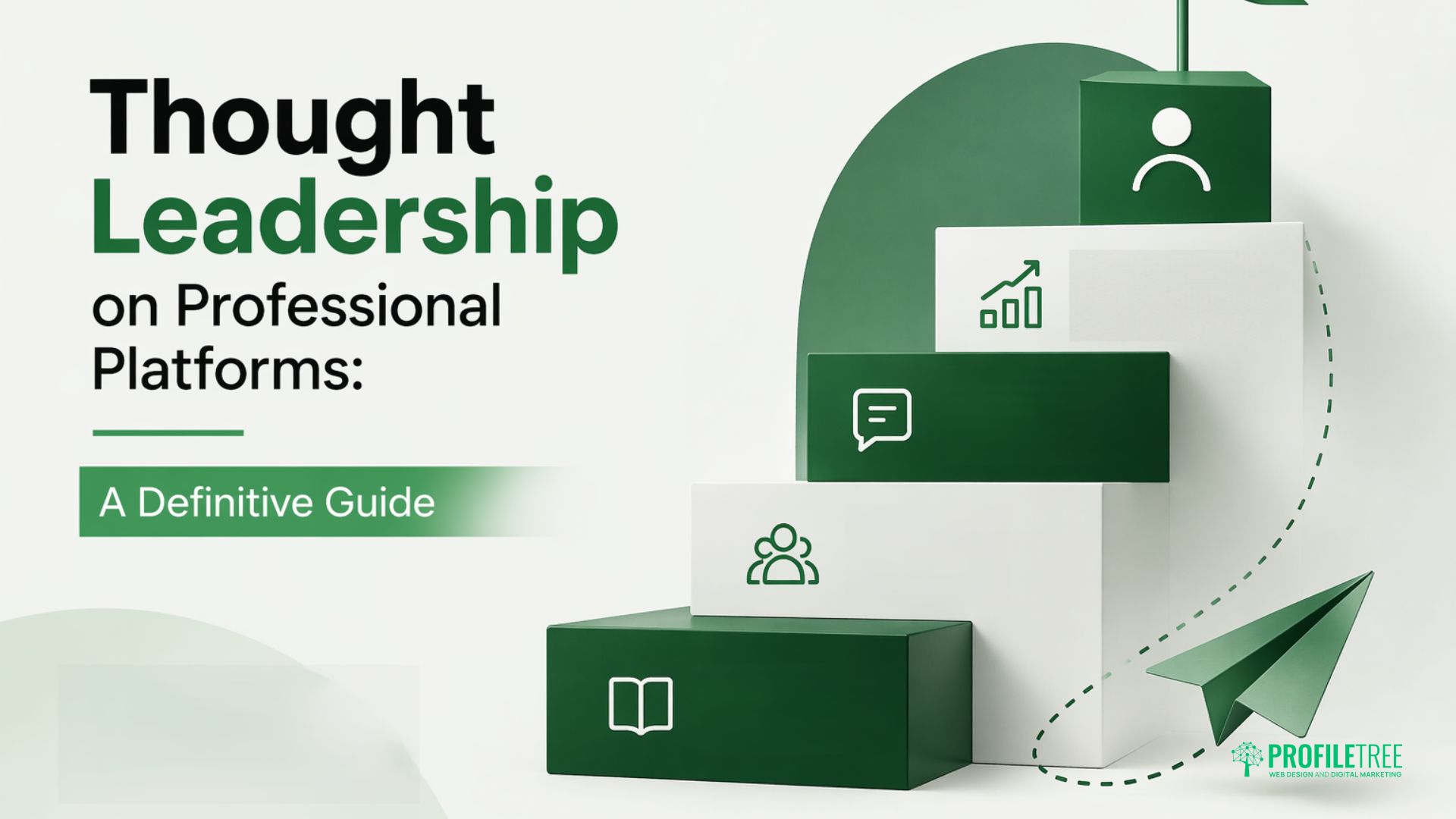 Thought Leadership on Professional Platforms: A Definitive Guide
