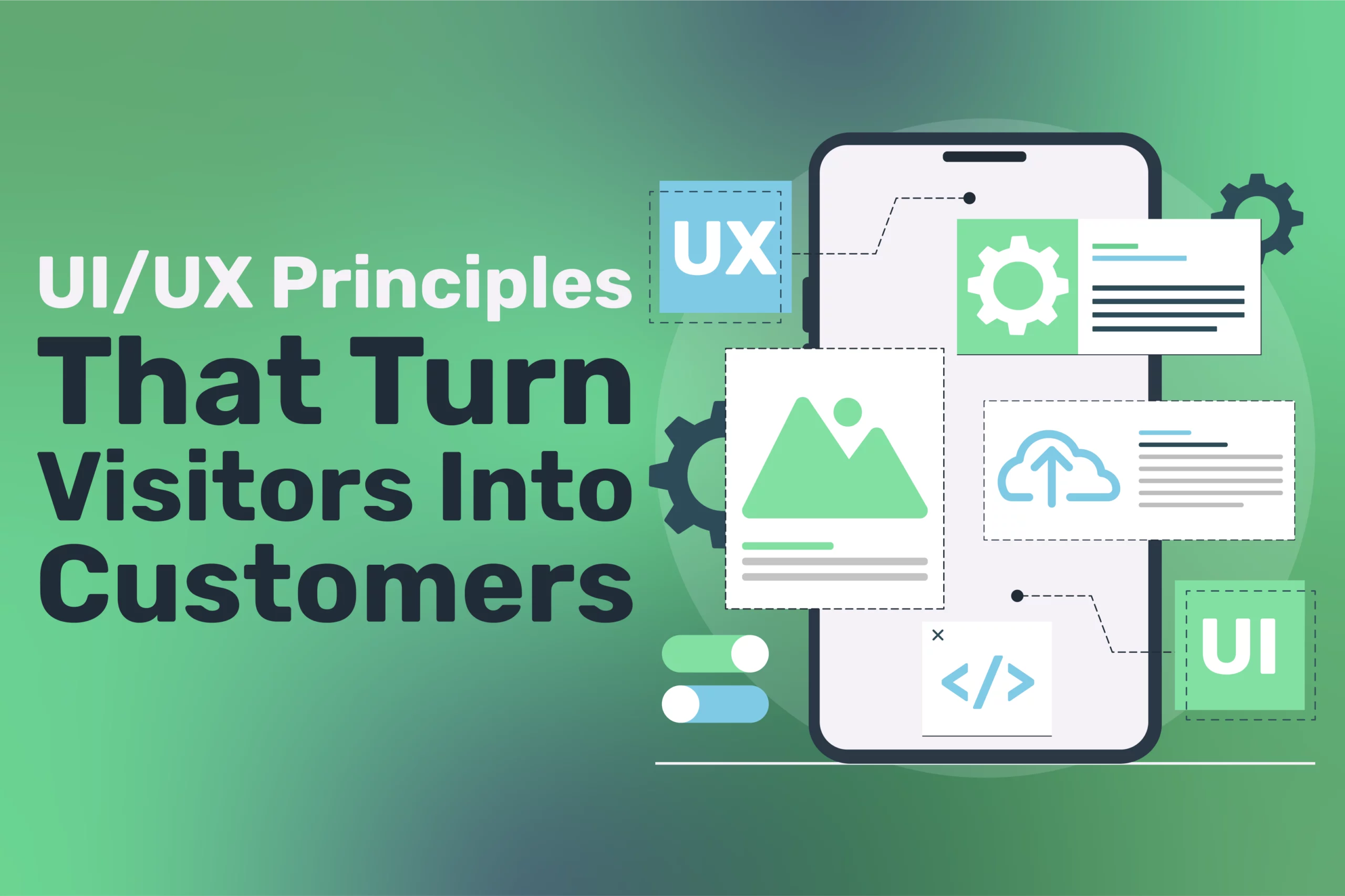 UI/UX Principles That Turn Visitors Into Customers