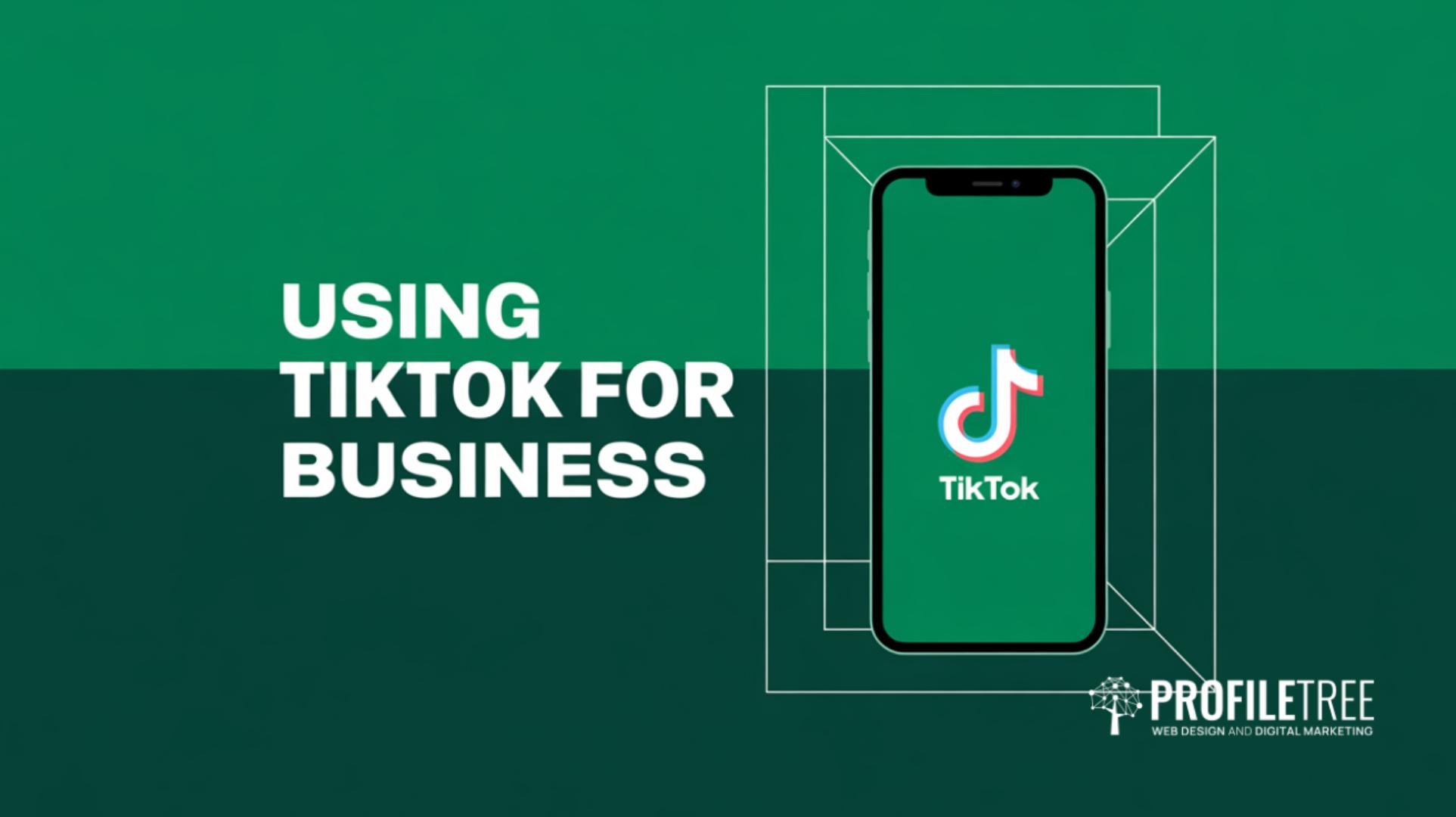 Using TikTok for Business A Practical UK Marketing Guide
