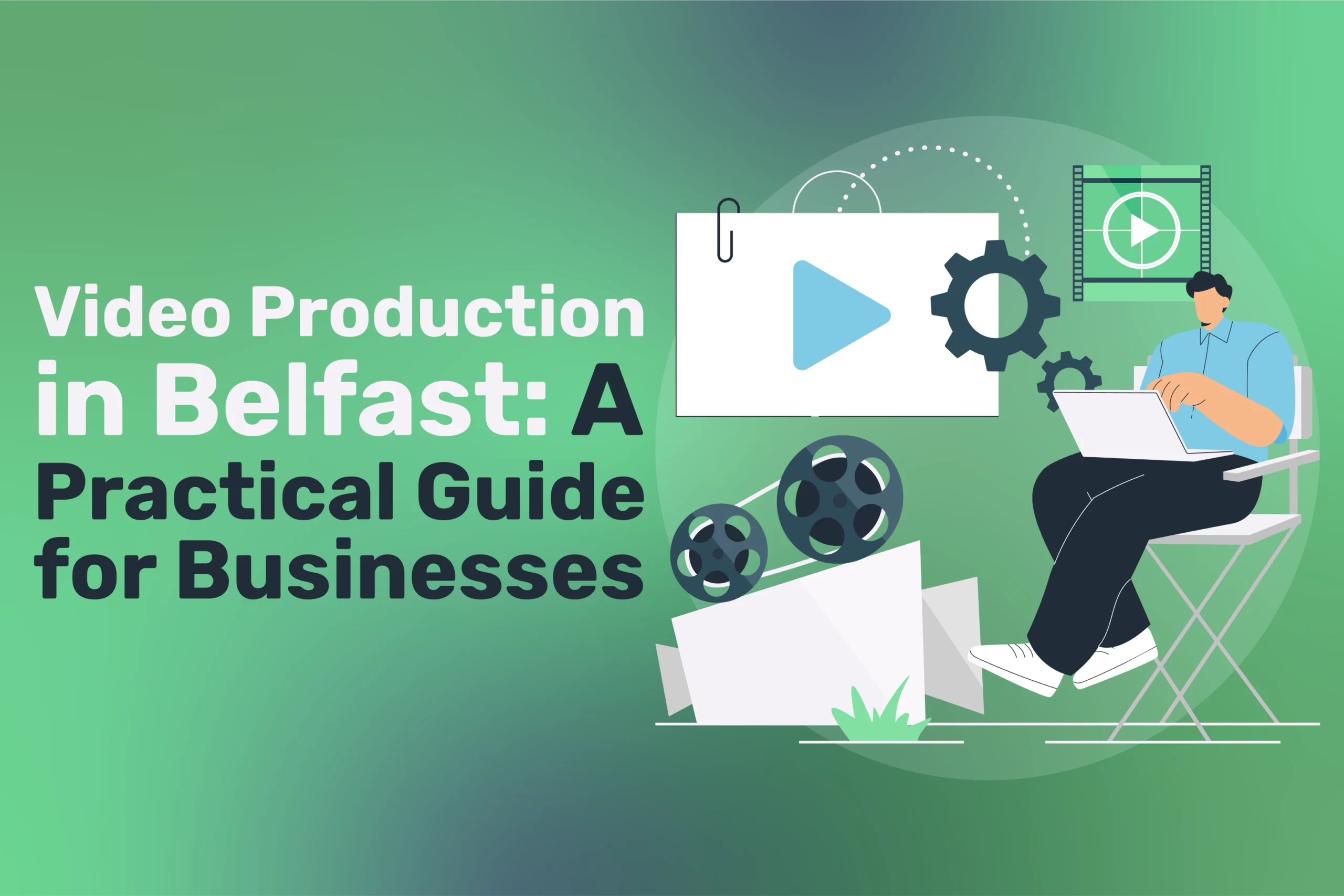 Video Production in Belfast