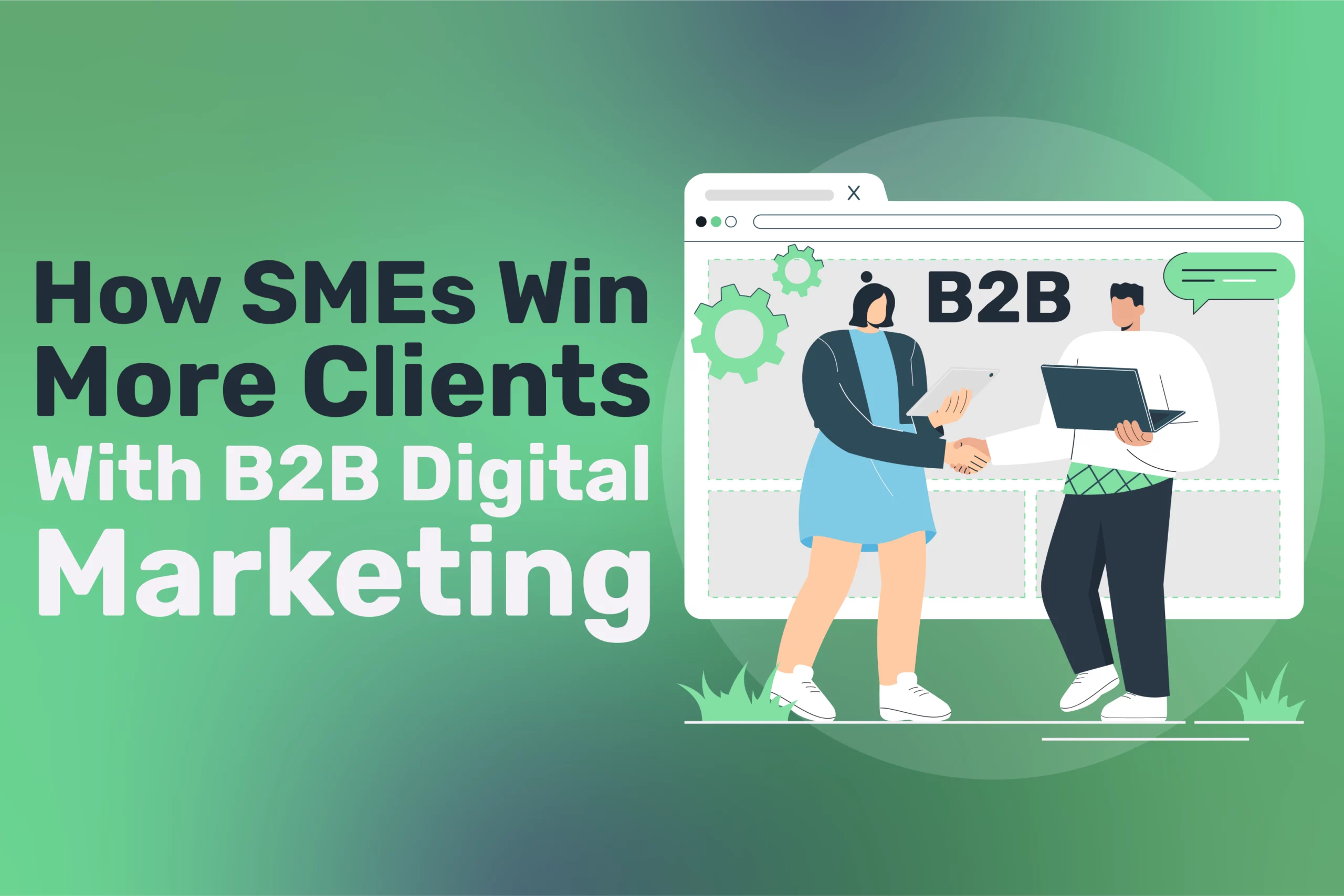 Illustration of two business people shaking hands with the text: “How SMEs Win More Clients With B2B Marketing” on a green gradient background.