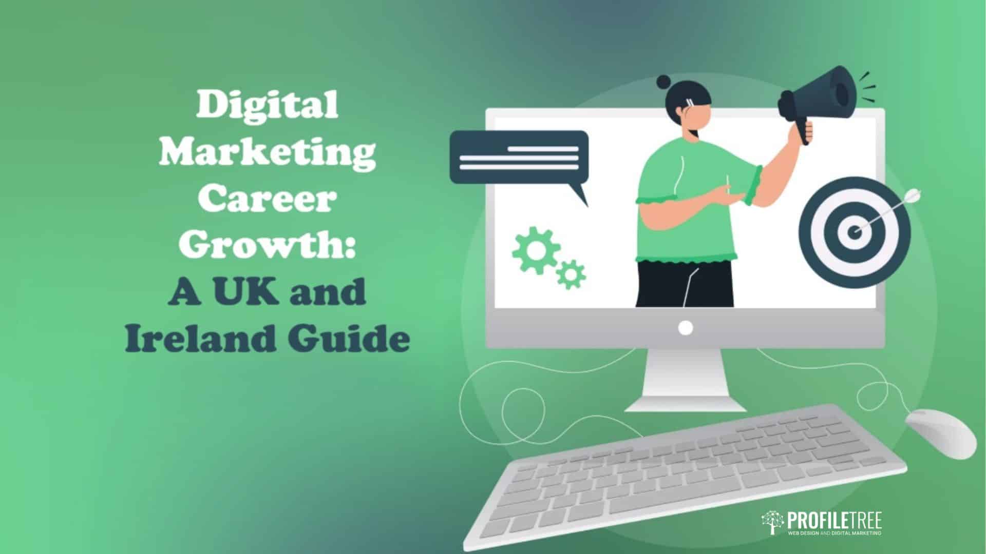 Digital Marketing Career Growth: A UK and Ireland Guide