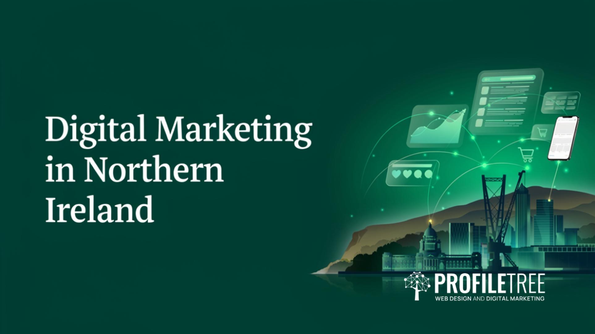 Digital Marketing in Northern Ireland Strategies That Work for SMEs
