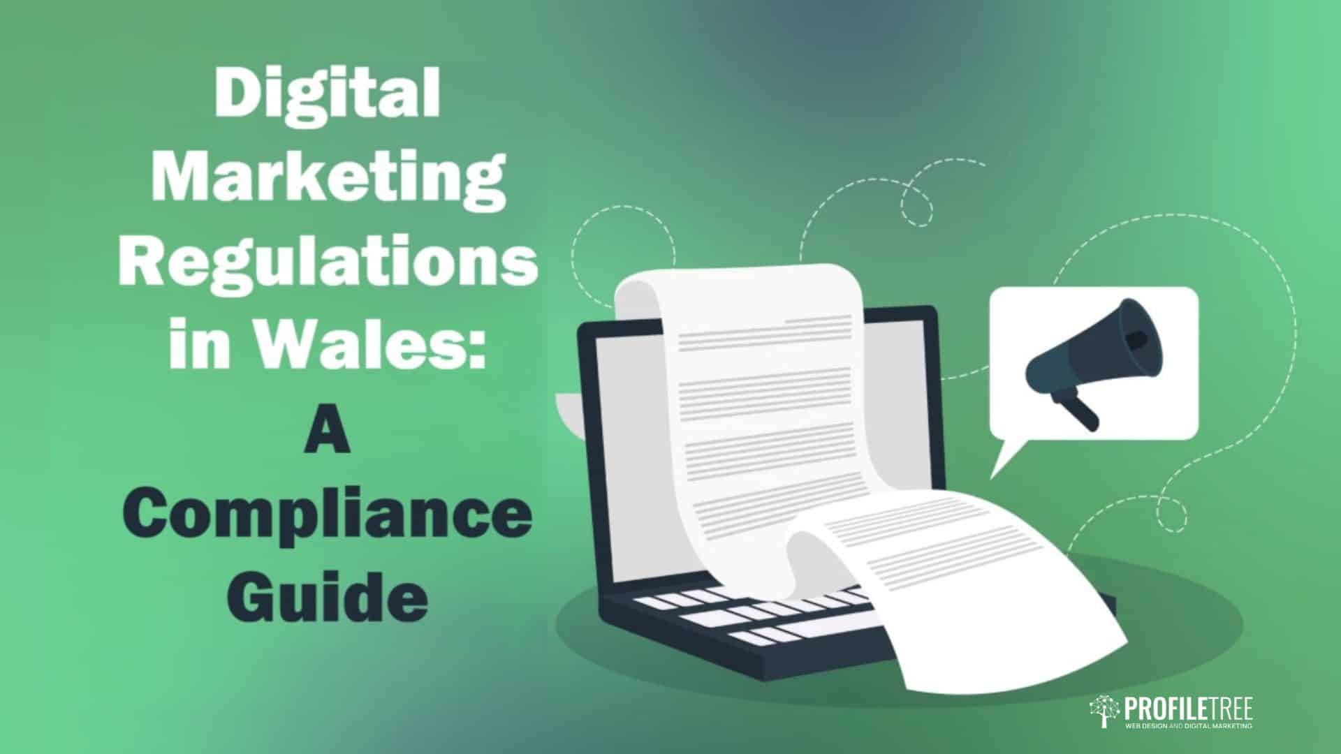 Digital Marketing Regulations in Wales: A Compliance Guide