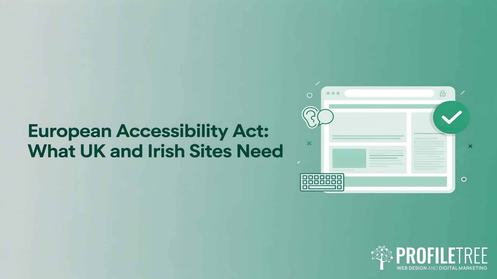 European Accessibility Act, What UK and Irish Sites Need