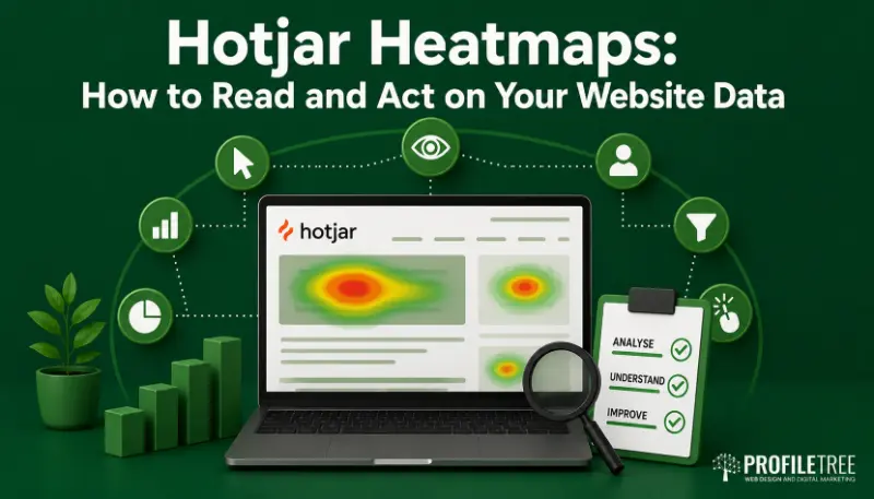 Hotjar Heatmaps How to Read and Act on Your Website Data: A graphic showing a laptop with Hotjar heatmaps, icons for analysing data, a checklist, and the text: Using Heatmaps with Hotjar—How to Read and Act on Your Website Data.