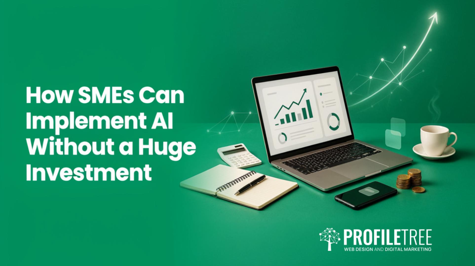 How SMEs Can Implement AI Without a Huge Investment
