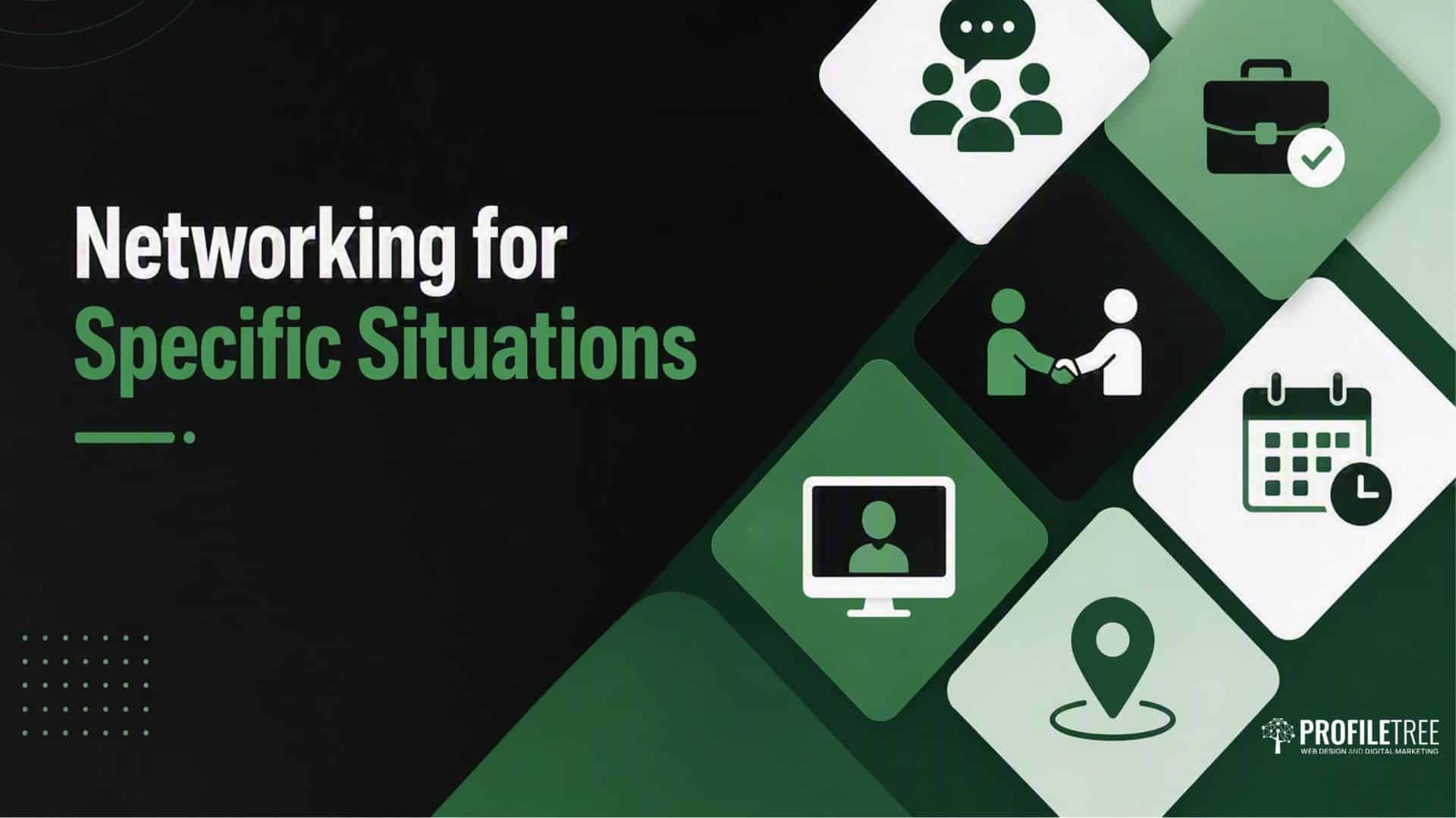 Networking for Specific Situations text with icons: people, briefcase, handshake, calendar, computer, and map pin on a green and black background. Discover effective tips for how to network on LinkedIn in various situations. ProfilTree logo bottom right.