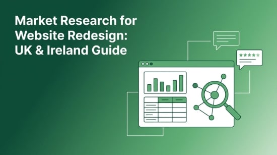 Market Research for Website Redesign: UK & Ireland Guide