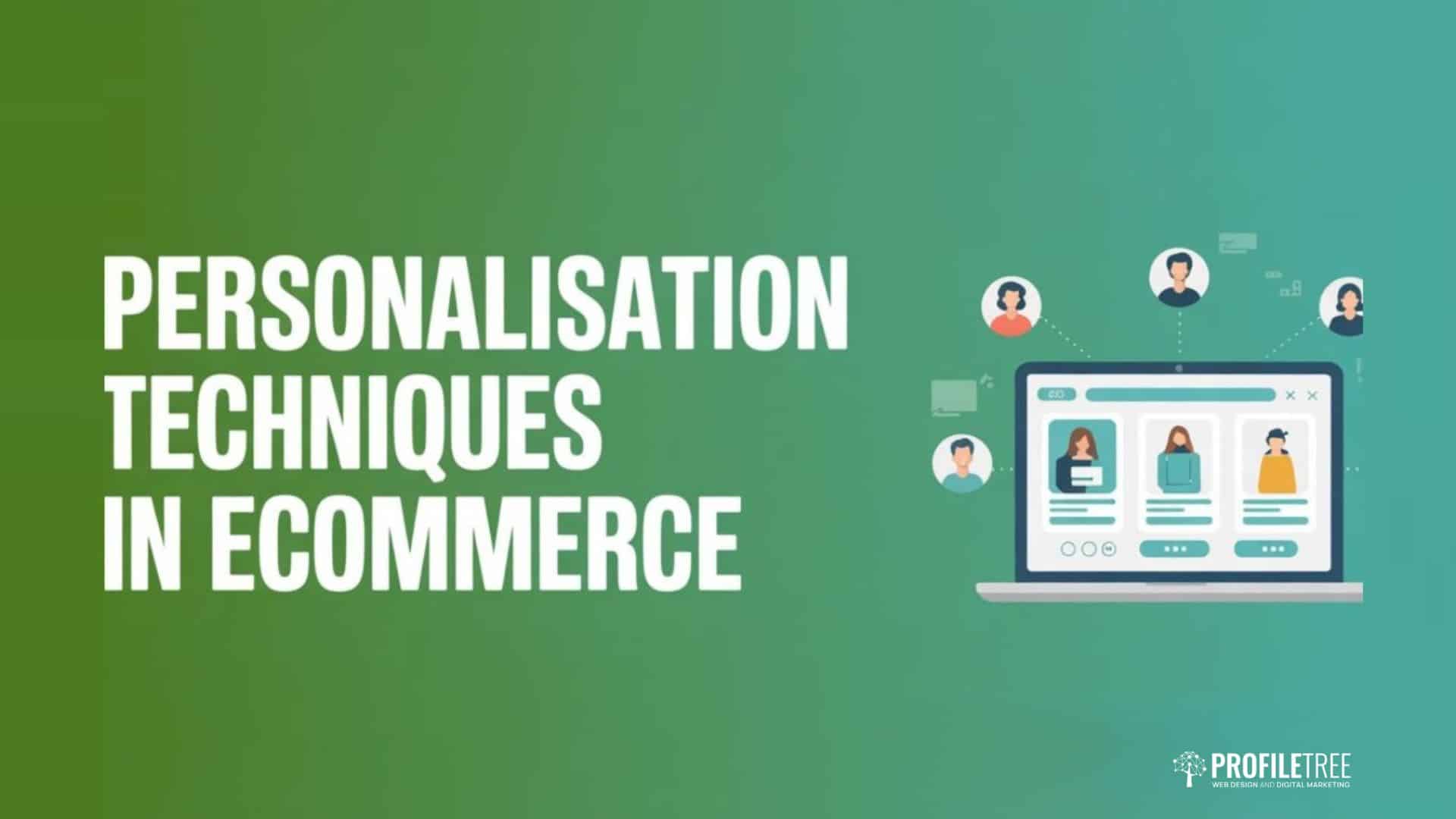 Personalisation Techniques in eCommerce That Drive Sales