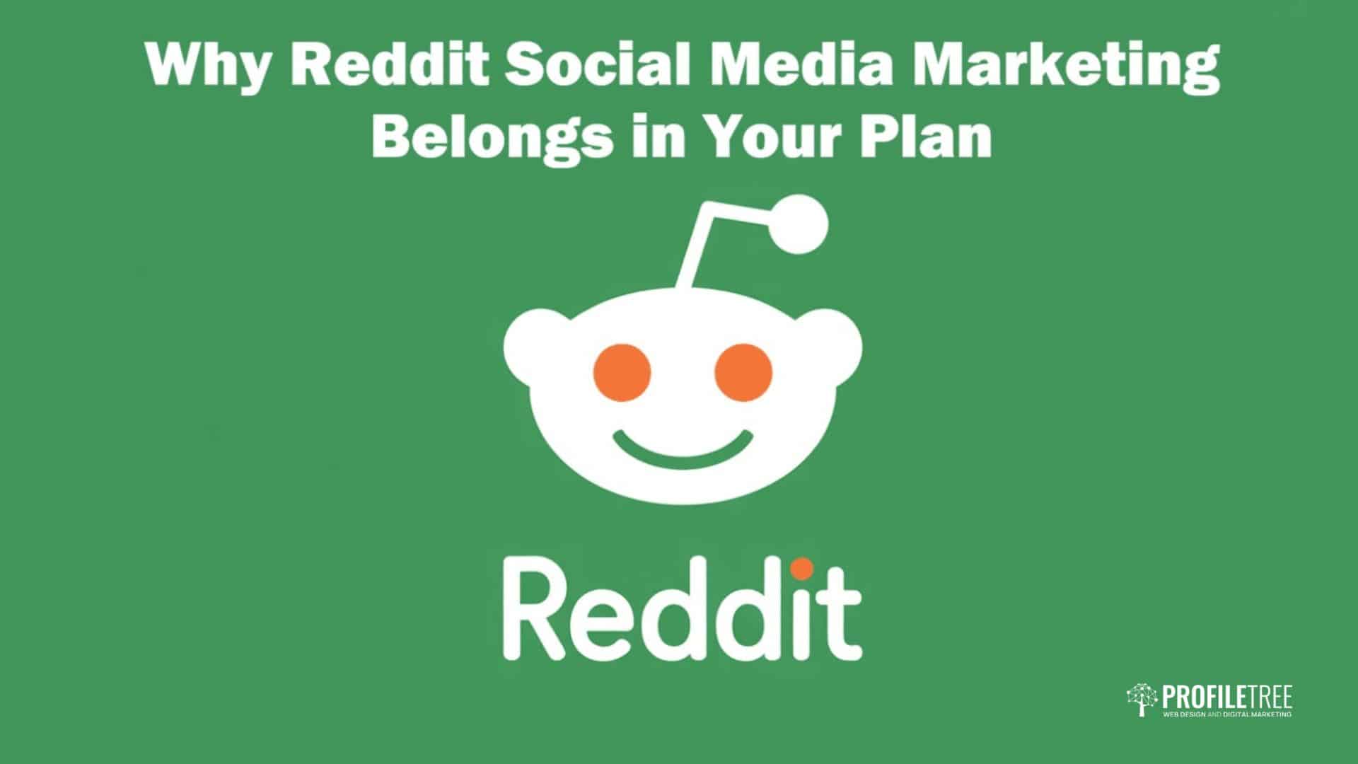 Green background with the Reddit logo, a white smiling alien face with an aerial, and the text: Why Reddit Social Media Marketing Belongs in Your Business Plan above it, and Reddit below. ProfileTree logo is in the corner.