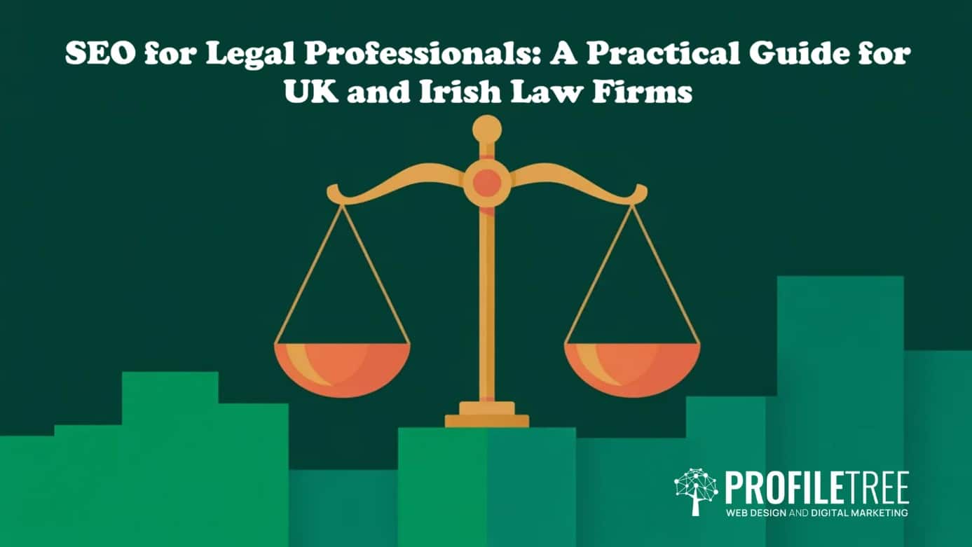 SEO for Legal Professionals: A UK and Ireland Law Firm Guide