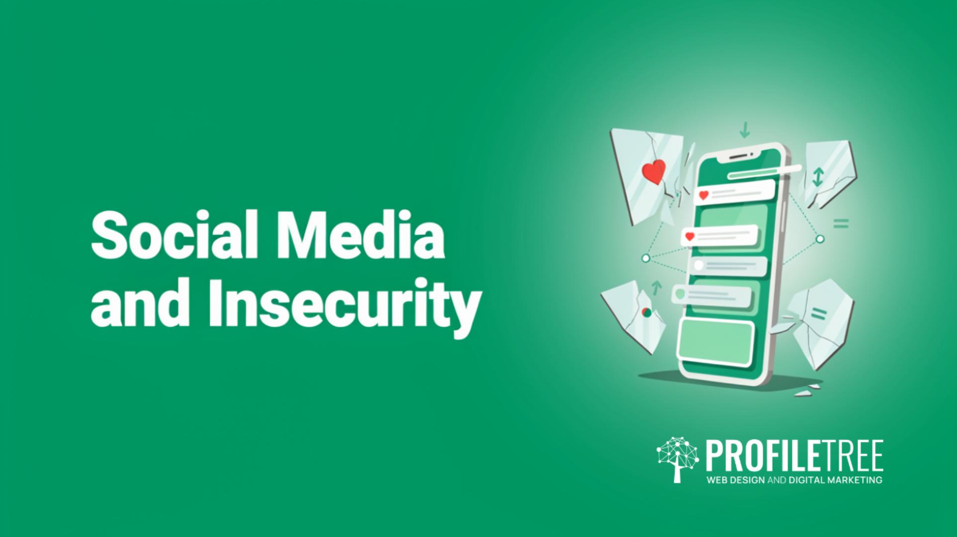 Social Media and Insecurity The Stats and Psychology