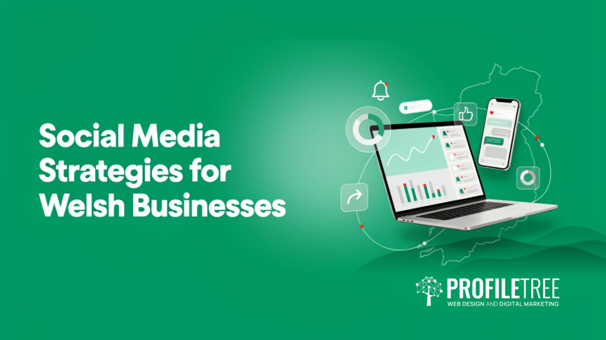 Social Media Strategies for Welsh Businesses