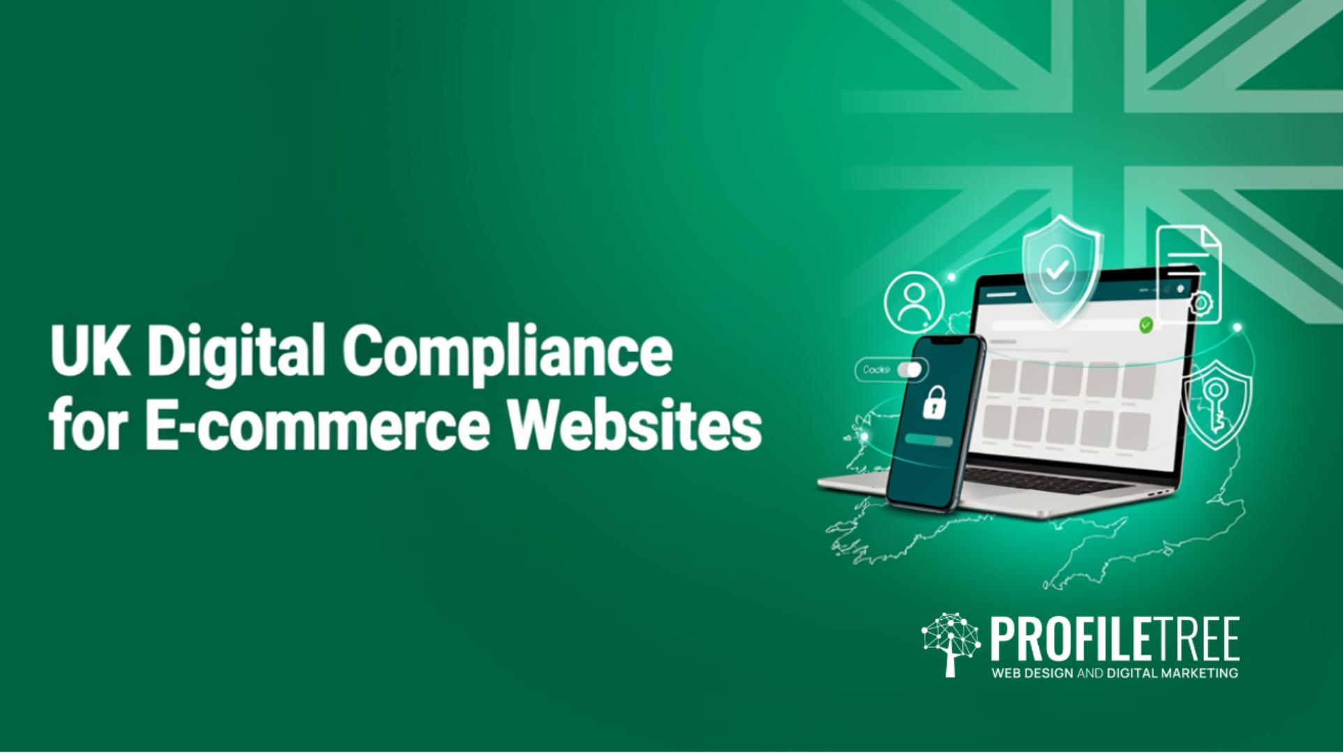 UK Digital Compliance for E-commerce Websites