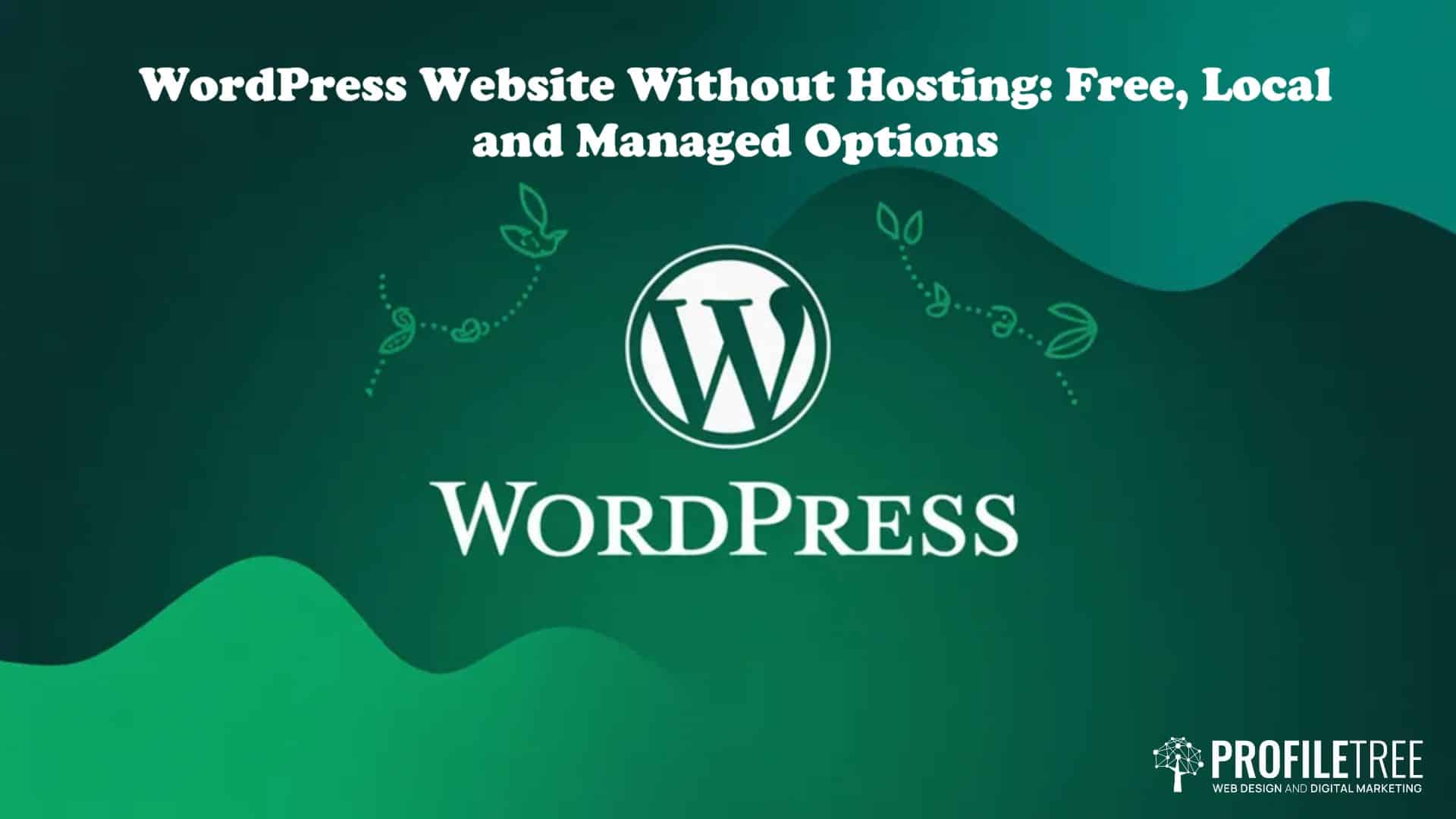 WordPress Website Without Hosting Free, Local and Managed Options