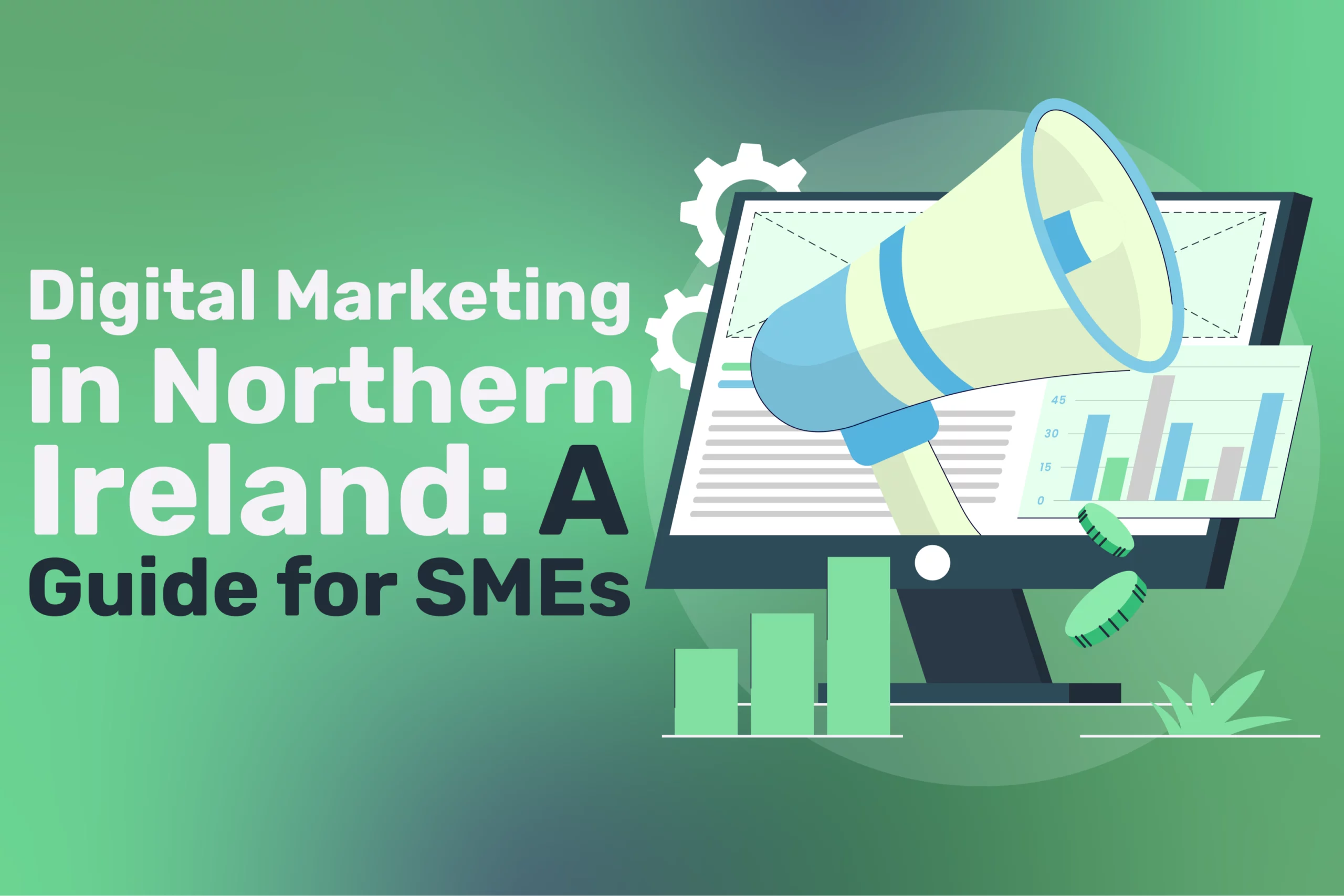 Title card reading Digital Marketing in Northern Ireland: A Guide for SMEs, featuring an illustration of a computer monitor, a megaphone, and bar charts representing Northern Ireland business growth.