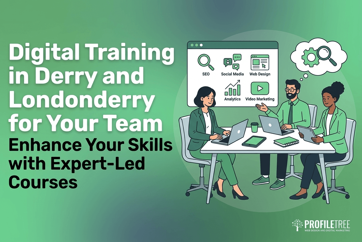 A promotional graphic for ProfileTree digital training Derry, featuring a team collaborating at a desk with icons representing SEO, social media, web design, analytics, and video marketing.