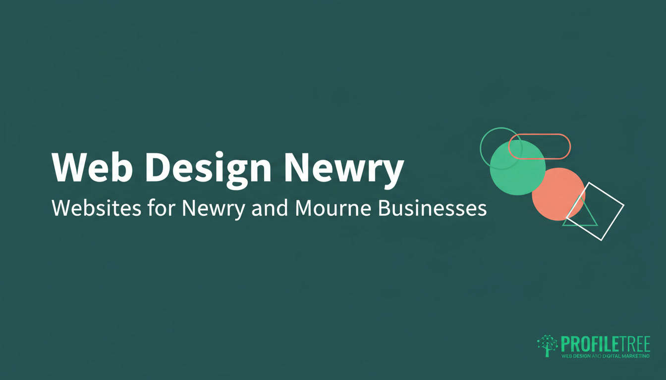 Web Design Newry for local businesses, featuring the ProfileTree web design and digital marketing logo in the corner.