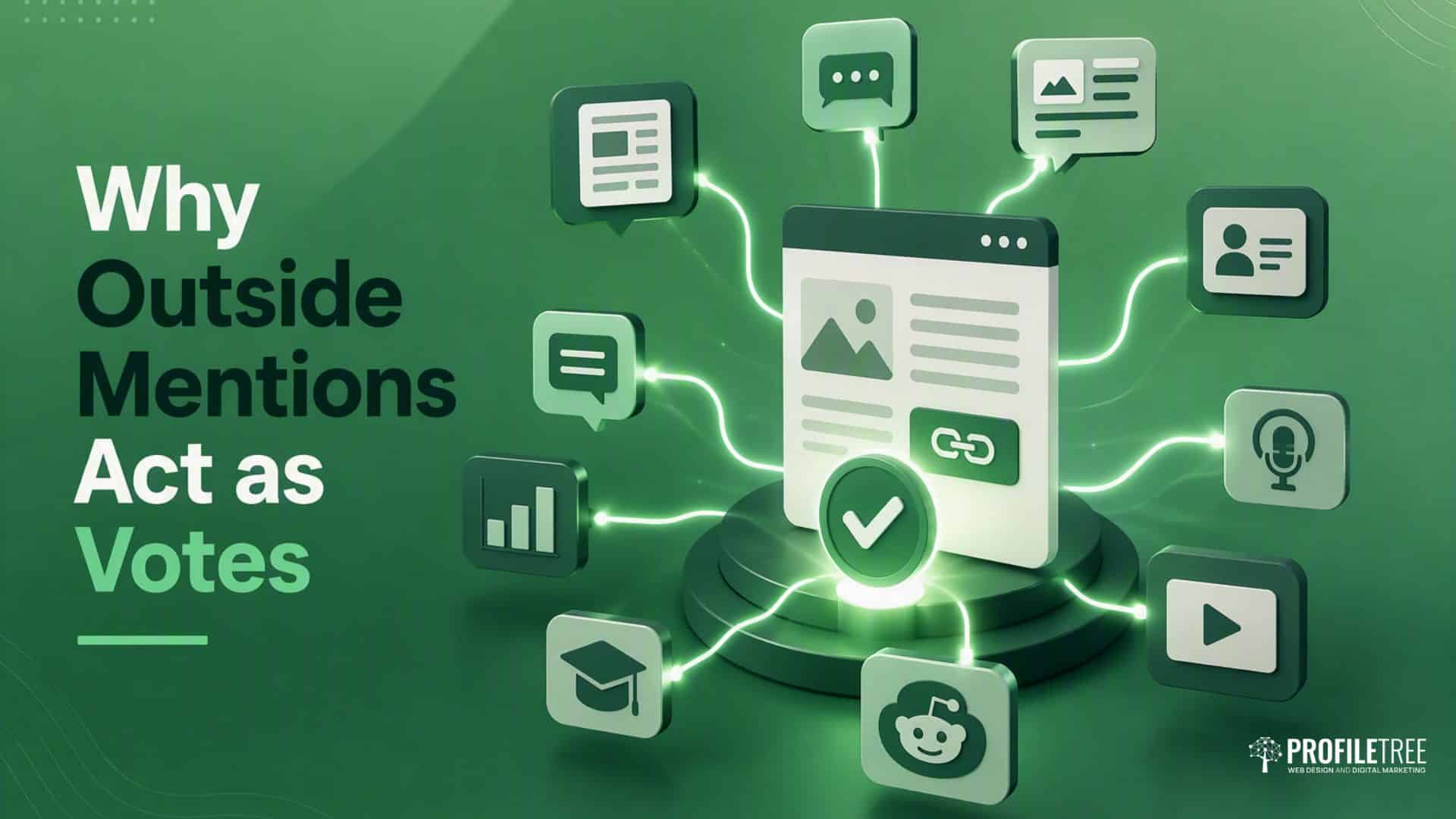 A digital graphic shows a central blog post linked to icons such as chat, graduation cap, Reddit, and images, with the text: Why Outside Mentions Act as Votes. This highlights how Citation from platforms like Google and even AI Search Engines can boost authority. ProfileTree logo is in the bottom right-hand corner.