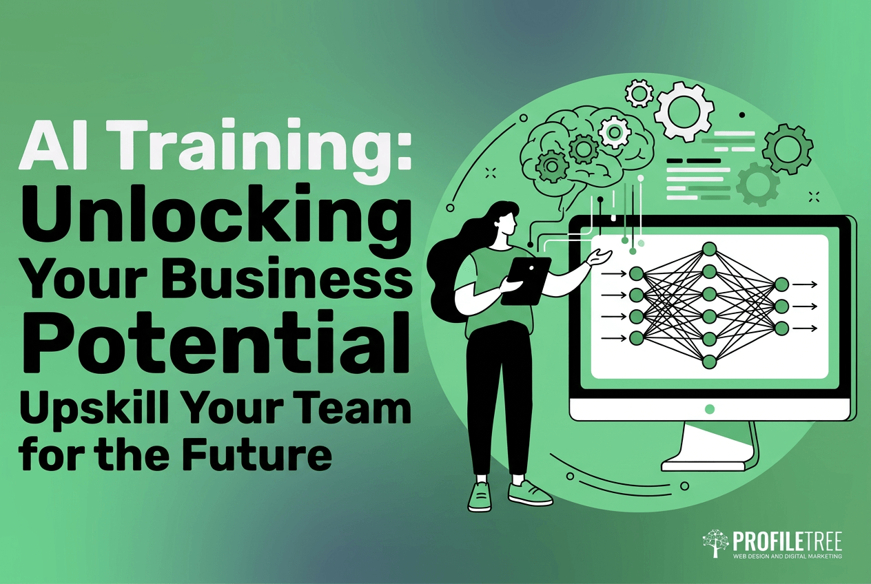 A person with a tablet stands beside a large computer displaying a neural network diagram. Text reads: AI Training: Unlocking Your Business Potential. Upskill Your Team with expert AI Training for the Future. ProfileTree logo in corner.