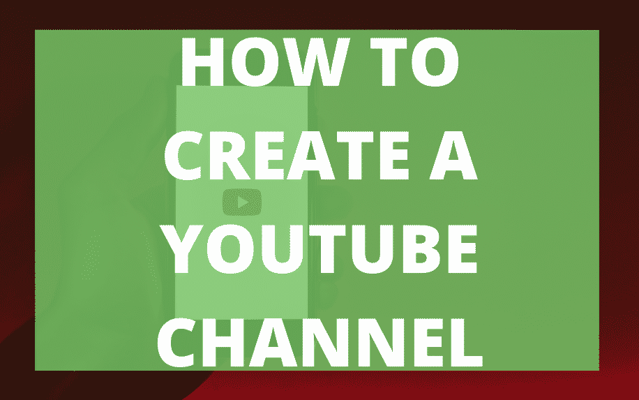 How to create a YouTube channel